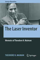 The Laser Inventor: Memoirs of Theodore H. Maiman 331961939X Book Cover