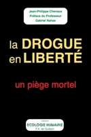 La drogue en liberté: Un piège mortel 2868394051 Book Cover