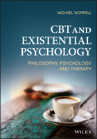 CBT and Existential Psychology: From Common Ground to Clinical Metacompetence 1119310903 Book Cover