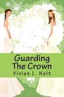 Guarding The Crown: Lanthia Series 1463772149 Book Cover