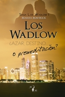 Los Wadlow: Azar, destino... o premeditacion (Saga Los Wadlow) 8461772164 Book Cover