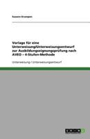 Vorlage für einen Unterweisungsentwurf zur Ausbildungseignungsprüfung nach AVEO - 4-Stufen-Methode 3656090181 Book Cover