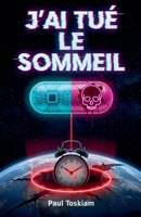J'ai tué le sommeil (French Edition) B0GXMTFVFN Book Cover