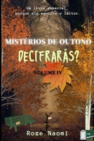 Mistérios de Outono - Decifrarás?: Volume IV (COLEÇÃO INTERDIMENSIONAL) (Portuguese Edition) B0HB4L7X5K Book Cover