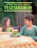 We're Talking About Vegetarianism 0750220317 Book Cover
