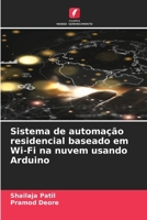 Sistema de automação residencial baseado em Wi-Fi na nuvem usando Arduino 6207306538 Book Cover