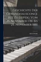 Geschichte Der Gewandhausconcerte Zu Leipzig Vom 25. November 1781 Bis 25. November 1881 1018330550 Book Cover