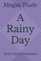 A Rainy Day: Short Story Collection B0CTYGJ4DS Book Cover