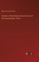 Calendar of State Papers, Domestic Series of the Commonwealth, 1655-6 3385378451 Book Cover