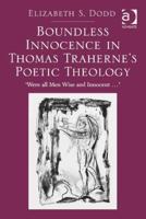 Boundless Innocence in Thomas Traherne's Poetic Theology: 'Were all Men Wise and Innocent...' 1472453972 Book Cover