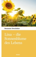 Lina – die Sonnenblume des Lebens (German Edition) 3903468924 Book Cover