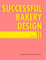 Successful Bakery Design II 1910596469 Book Cover