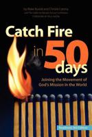 Catch Fire in 50 Days - Readiness 360 Edition 0984618821 Book Cover