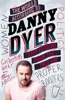 The World According to Danny Dyer: Life Lessons from the East End 1784297437 Book Cover