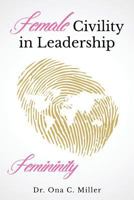Female Civility in Leadership: Femininity 1795370033 Book Cover