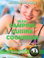 The 3 in 1 Camping Cuisine Cookbook: A comprehensive collection of practical food ideas and recipes for all camping situations 0994346107 Book Cover