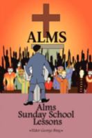 Alms Sunday School Lessons 1438938179 Book Cover