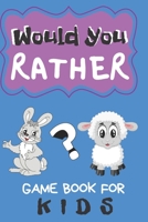 Would You Rather Game Book For Kids: 200 Funny Questions for Children And Parents  (100 pages 6x9) B083XR4HW8 Book Cover