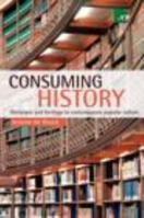 Consuming History 0415399459 Book Cover