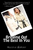 Bringing out the Best in You 0578099446 Book Cover