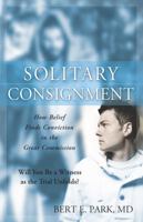 Solitary Consignment: How Belief Finds Conviction in the Great Commission 1935265016 Book Cover