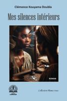 Mes silences intérieurs Mes silences intérieurs 9956472301 Book Cover