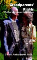 Grandparents' Rights: What Every Grandparent Needs to Know 1410766276 Book Cover