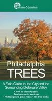Philadelphia Trees: A Field Guide to the City and the Surrounding Delaware Valley 1512823902 Book Cover