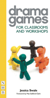 Drama Games: For Classrooms and Workshops 1848420102 Book Cover