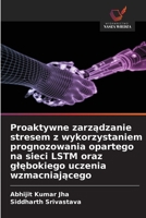 Proaktywne zarzadzanie stresem z wykorzystaniem prognozowania opartego na sieci LSTM oraz glebokiego uczenia wzmacniajacego (Polish Edition) 663011731X Book Cover