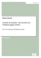 Gewalt an Schulen - Die Gewalt Von Schulern Gegen Lehrer 383868155X Book Cover