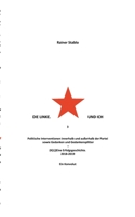 Die Linke. Und ich 3: Politische Interventionen innerhalb und außerhalb der Partei sowie Gedanken und Gedankensplitter 3750436169 Book Cover