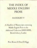The Index of Middle English Prose Handlist 5: Manuscripts in the Additional Collection 10001-14000, British Library, London (Index of Middle English Prose) 1843841452 Book Cover