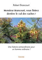 Monsieur Brancourt, vous finirez derrière le cul des vaches ! (French Edition) 2414609192 Book Cover