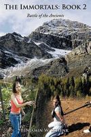 The Immortals: Book 2: Battle of the Ancients 1456723243 Book Cover