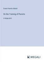 On the Training of Parents: in large print 3368375482 Book Cover