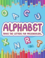 Alphabet trace the letters for preschoolers: Trace the letters and Coloring Books handwriting practice for preschoolers, Toddlers null Book Cover