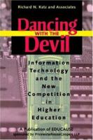 Dancing with the Devil: Information Technology and the New Competition in Higher Education (Jossey Bass Higher and Adult Education Series) 0787946958 Book Cover