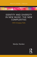 Identity and Diversity in New Music: The New Complexities (CMS Emerging Fields in Music) 1138388483 Book Cover