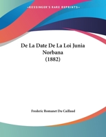 De la Date de la loi Junia Norbana 2329139195 Book Cover