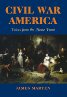 Civil War America: Voices from the Home Front 0823227944 Book Cover