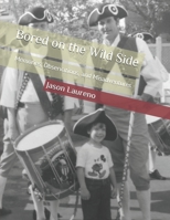 Bored on the Wild Side: Memories, Observations, and Misadventures B08MSFDS7N Book Cover