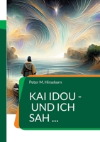 Kai idou - und ich sah ...: Die Offenbarung des Johannes (German Edition) 3769351584 Book Cover