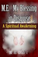 M.E. - My Blessing in Disguise 1535338008 Book Cover