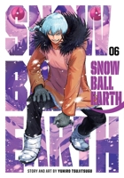 Snowball Earth, Vol. 6 1974755266 Book Cover
