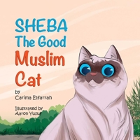 Sheba: The Good Muslim Cat 1597849618 Book Cover