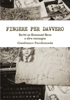 Fingere per davvero. Scritti su Emmanuel Bove e altre menzogne 129156134X Book Cover