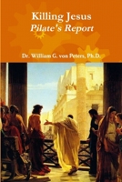 Killing Jesus - Pilate's Report 1304983366 Book Cover