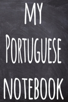 My Portuguese Notebook: The perfect gift for anyone learning a new language - 6x9 119 page lined journal! 1697397425 Book Cover
