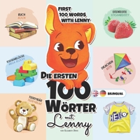 Die ersten 100 Wörter mit Lenny Deutsches-Englisch: Eine Wunderbare Anleitung für Kinder im Alter von 1-3 Jahren, um ihre Ersten 100 Wörter zu Lernen, ... A0, A1 (Lernen mit Lenny) B08Q6SVK9K Book Cover